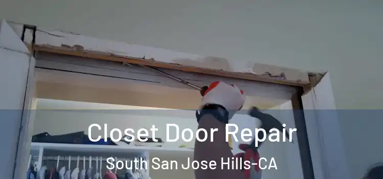  Closet Door Repair South San Jose Hills-CA