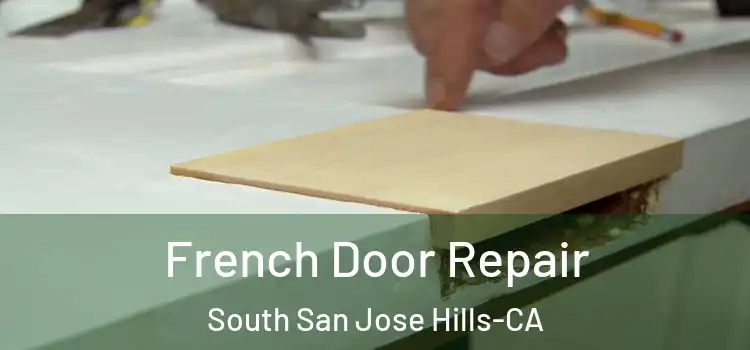  French Door Repair South San Jose Hills-CA