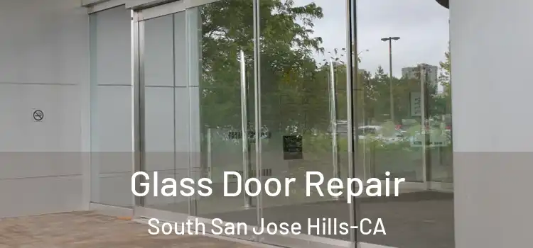  Glass Door Repair South San Jose Hills-CA
