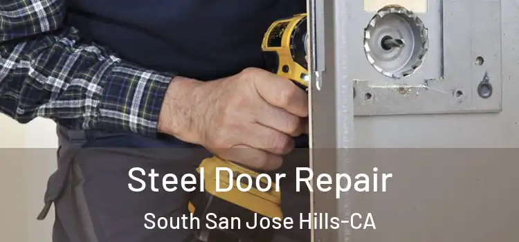  Steel Door Repair South San Jose Hills-CA